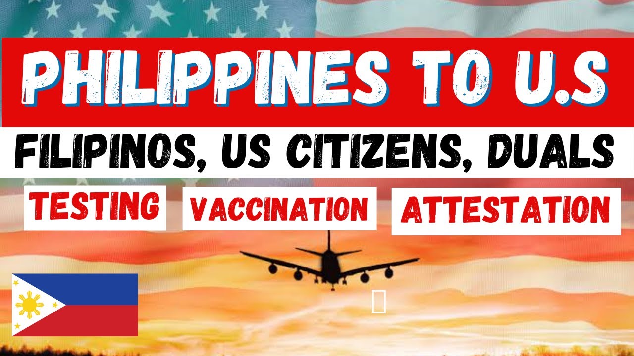 FLYING BACK TO THE US? COMPLETE TRAVEL GUIDE TO THE US FOR FILIPINOS & US NATIONALS AS OF APRIL 2022